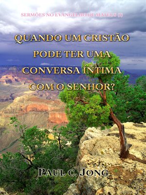 cover image of SERMÕES NO EVANGELHO DE MATEUS (I)-QUANDO UM CRISTÃO PODE TER UMA CONVERSA ÍNTIMA COM O SENHOR?